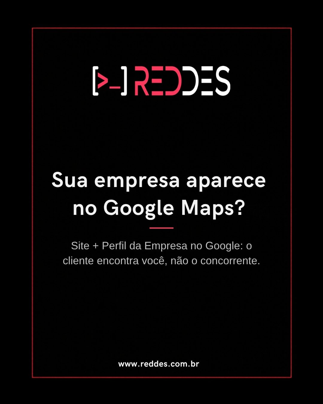 Arte do post "Sua empresa aparece no Google Maps?" da Reddes