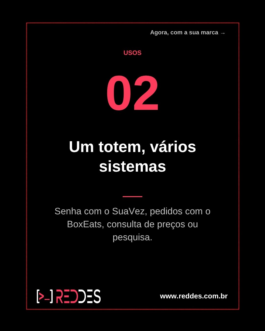 Carrossel "Seu autoatendimento com a sua marca" sobre o Totem em MDF da Reddes (imagem 3 de 5)